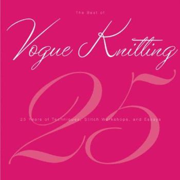 Hardcover The Best of Vogue Knitting Magazine: 25 Years of Articles, Techniques, and Expert Advice Book