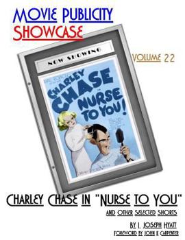 Paperback Movie Publicity Showcase Volume 22: Charley Chase in "Nurse to You" and Other Selected Shorts Book