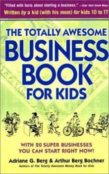 Paperback The Totally Awesome Business Book for Kids Book