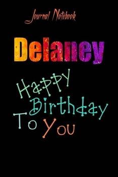 Paperback Delaney: Happy Birthday To you Sheet 9x6 Inches 120 Pages with bleed - A Great Happybirthday Gift Book