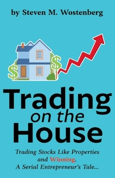 Paperback Trading on the House: Trading Stocks Like Properties and Winning! Book