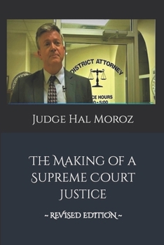 Paperback The Making of a Supreme Court Justice: The Reclamation of America's Constitutional System of Checks and Balances Book