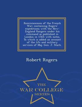 Paperback Reminiscences of the French War; Containing Rogers' Expeditions with the New-England Rangers Under His Command as Published in London in 1765; With No Book