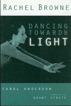 Paperback Rachel Browne: Dancing Toward the Light Book