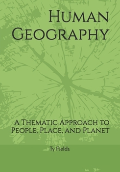 Paperback Human Geography: A Thematic Approach to People, Place, and Planet Book