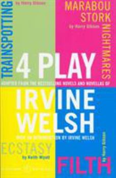 Paperback 4 Play: Trainspotting, Ecstasy, Filth and Marabou Stork Nightmares Book