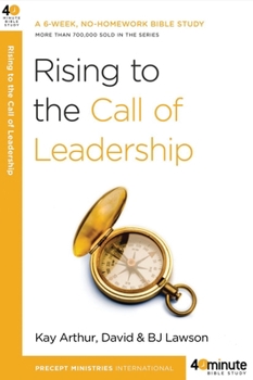 Rising to the Call of Leadership (40-Minute Bible Studies) - Book  of the 40-Minute Bible Studies