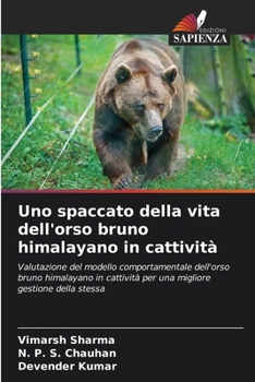 Paperback Uno spaccato della vita dell'orso bruno himalayano in cattività [Italian] Book