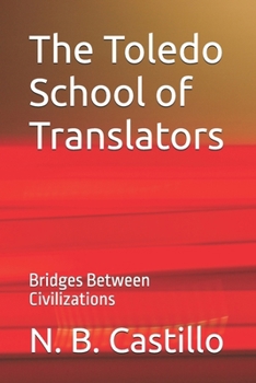 Paperback The Toledo School of Translators: Bridges Between Civilizations Book