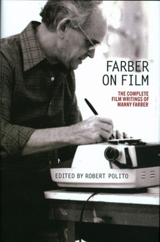 Paperback Farber on Film: The Complete Film Writings of Manny Farber: A Library of America Special Publication Book