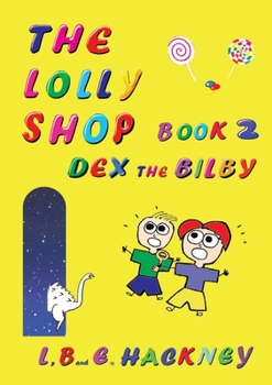 Paperback The Lolly Shop Book 2: Dex the Bilby [Large Print] Book