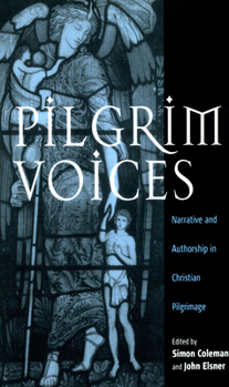 Paperback Pilgrim Voices: Narrative and Authorship in Christian Pilgrimage Book