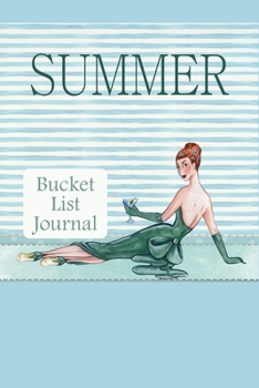 Paperback Summer Bucket List Journal: 100 Bucket List Guided Prompt Journal Planner Birthday Gift For Tracking Your Summer Adventures Book