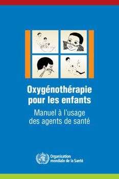 Paperback Oxygénothérapie Pour Les Enfants: Manuel À l'Usage Des Agents de Santé [French] Book