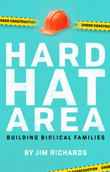 Paperback Hard Hat Area: Building Biblical Families Book
