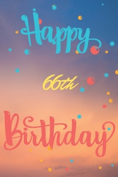 Paperback Happy 66th Birthday: 66th Birthday Gift / Journal / Notebook / Diary / Unique Greeting & Birthday Card Alternative Book