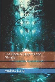 Paperback The Book of Dreams and Ghosts Book