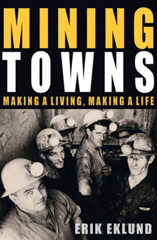 Paperback Mining Towns: Making a living, making a life Book