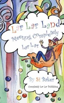 Paperback Lar Lar Land: Meeting Completely Lar Lar Book