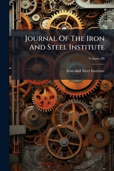 Paperback Journal Of The Iron And Steel Institute; Volume 88 Book