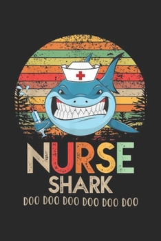 Nurse Shark Doo Doo Doo: Retro Vintage Nurse Shark Doo Doo Doo Nurse Gifts Journal/Notebook Blank Lined Ruled 6x9 100 Pages