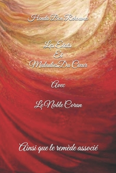 Les Etats et Maladies Du Cœur: Ainsi que le remède associé (French Edition)