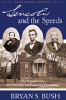 Hardcover Lincoln and the Speeds: The Untold Story of a Devoted and Enduring Friendship Book