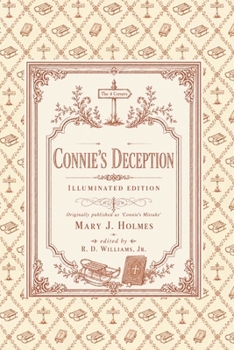 Paperback Connie's Deception: Illuminated Edition (Mary J. Holmes Illuminated Editions) Book