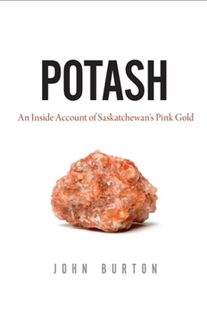 Paperback Potash: An Inside Account of Saskatchewan's Pink Gold Book