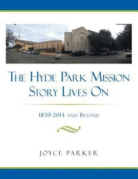 Paperback The Hyde Park Mission Story Lives on: 1839-2014 and Beyond Book