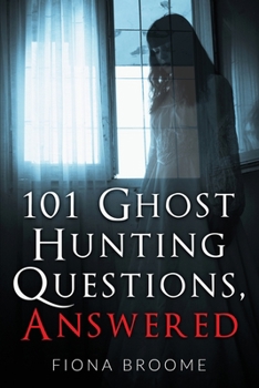 Paperback 101 Ghost Hunting Questions, Answered Book