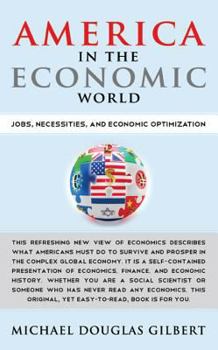 Paperback America in the Economic World: Jobs, Necessities, and Economic Optimization Book