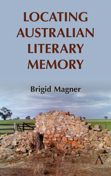 Hardcover Locating Australian Literary Memory Book