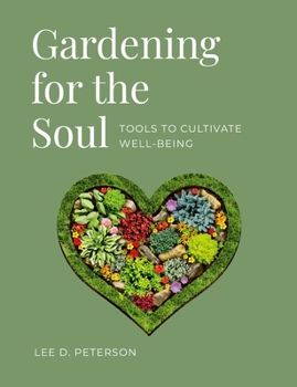 Paperback Gardening for the Soul: Tools to Cultivate Well-Being Book