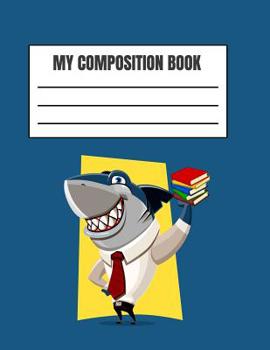 Paperback My Composition Book: Handwriting and Drawing Notebook With Space To Draw and Dotted Mid Lines For Writing For Grades K-3: Shark For Boys Or Book