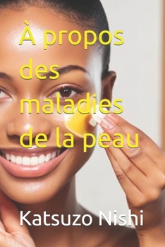Paperback À propos des maladies de la peau [French] Book