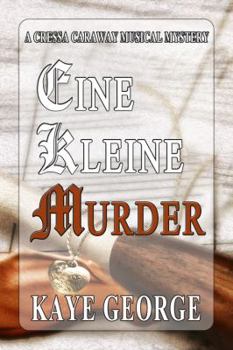 Eine Kleine Murder - Book #1 of the Cressa Carraway Musical Mysteries