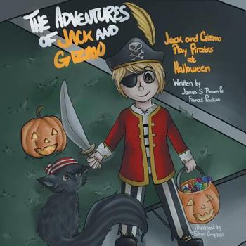 Paperback The Adventures of Jack and Gizmo: Jack and Gizmo Play Pirates at Halloween Book