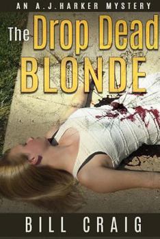 Paperback The Drop Dead Blonde: An AJ HArker Mystery Book