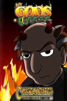 The Gods of Arr-Kelaan : Consequences (Book 3)