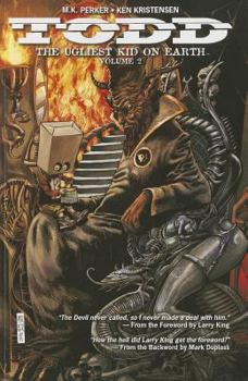 Todd, the Ugliest Kid on Earth Vol. 2 - Book #2 of the Todd, the Ugliest Kid on Earth