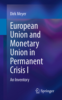 Paperback European Union and Monetary Union in Permanent Crisis I: An Inventory Book