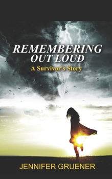 Paperback Remembering Out Loud: A Survivor's Story Book