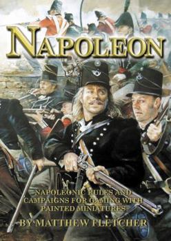 Hardcover Napoleon: Napoleonic Rules and Campaigns for Gaming with Painted Miniatures Book