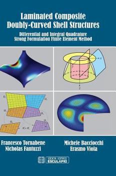 Hardcover Laminated Composite Doubly-Curved Shell Structures. Differential and Integral Quadrature Strong Formulation Finite Element Method Book