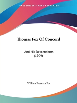 Paperback Thomas Fox Of Concord: And His Descendants (1909) Book