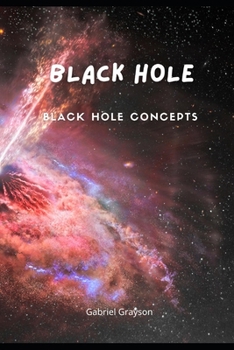 Paperback Black hole: Black hole concepts Book