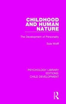 Hardcover Childhood and Human Nature: The Development of Personality Book