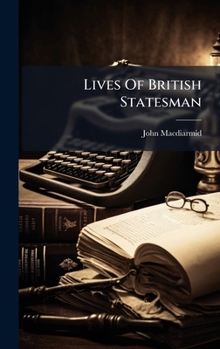 Lives Of British Statesman