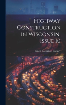 Hardcover Highway Construction in Wisconsin, Issue 10 Book